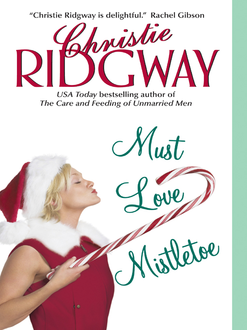 Title details for Must Love Mistletoe by Christie Ridgway - Available